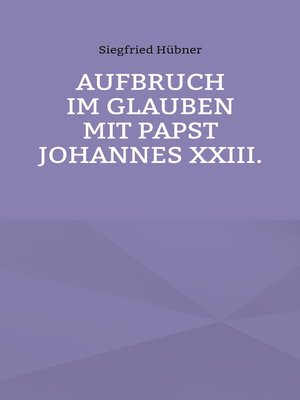 cover image of Aufbruch im Glauben mit Papst Johannes XXIII.